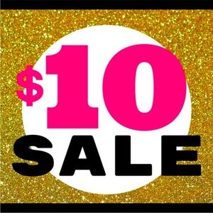 EVERYTHING FOR TEN LAST MINUTE SALE